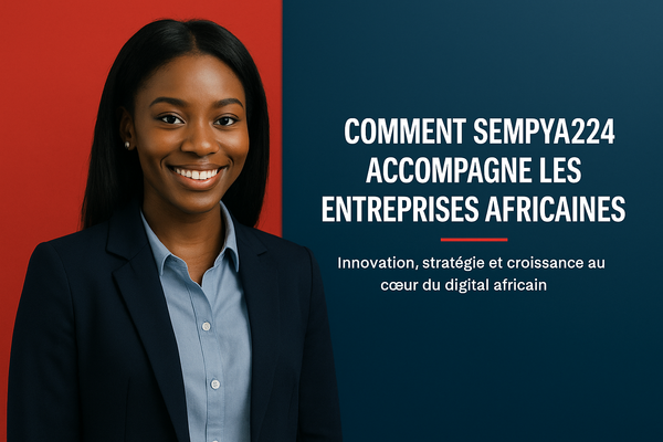 Comment SemPya224 accompagne les entreprises africaines vers la réussite digitale